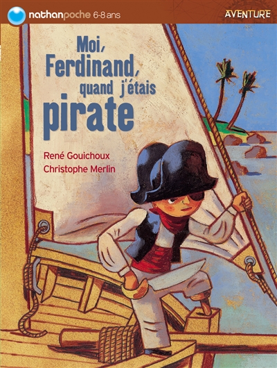Moi, Ferdinand. Moi, Ferdinand, quand j'étais pirate