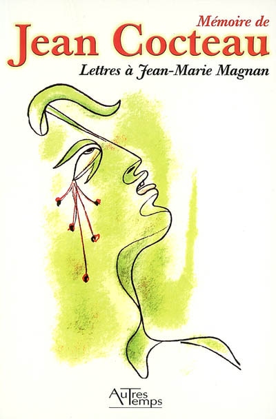 Mémoire de Jean Cocteau : lettres à Jean-Marie Magnan