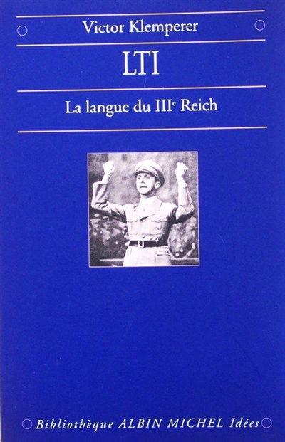 LTI, la langue du IIIe Reich : carnets d'un philologue