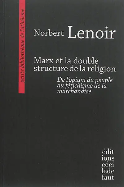 Marx et la double structure de la religion : de l'opium du peuple au fétichisme de la marchandise