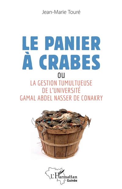 Le panier à crabes ou La gestion tumultueuse de l'université Gamal Abdel Nasser de Conakry
