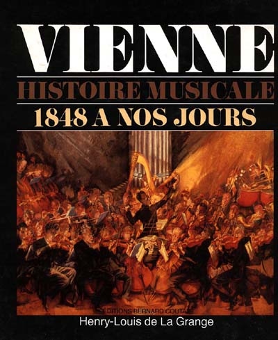 Histoire musicale de Vienne. Vol. 2. De 1848 à nos jours