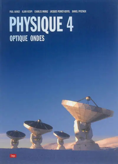 Physique. Vol. 4. Optique, ondes