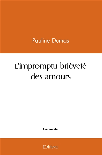 L'impromptu brièveté des...