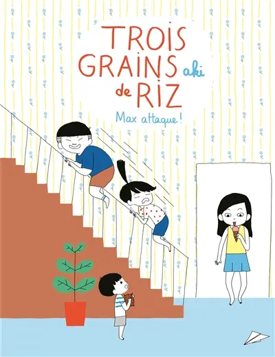 Trois grains de riz. Vol. 2. Max attaque !