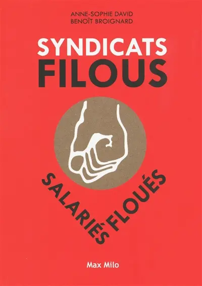Syndicats filous, salariés floués