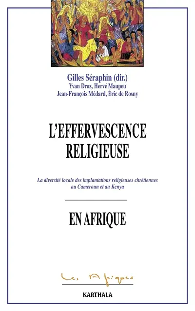 L'effervescence religieuse en Afrique : la diversité locale des implantations religieuses chrétiennes au Cameroun et au Kenya