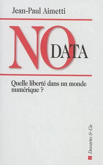 No data : quelle liberté dans un monde numérique ?