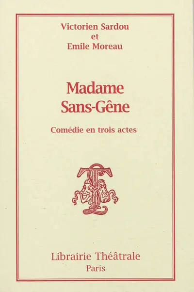 Madame Sans-Gêne : comédie en trois actes