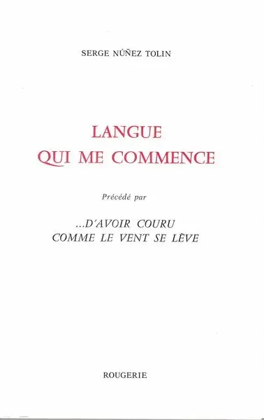 Langue qui me commence. D'avoir couru comme le vent se lève
