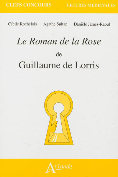 Le roman de la rose de Guillaume de Lorris