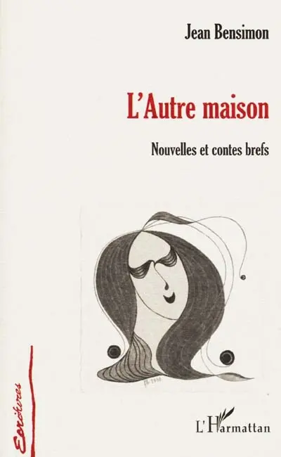 L'autre maison : nouvelles et contes brefs