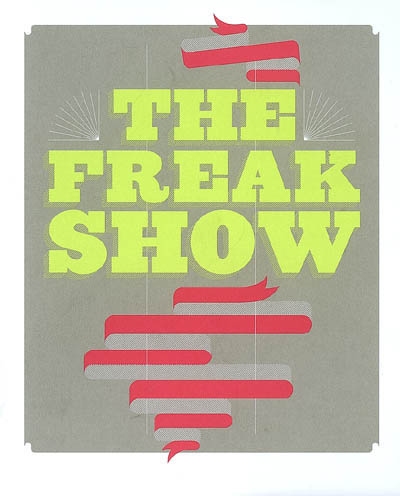 The freak show : exposition, Musée d'art contemporain de Lyon, 6 juin-5 août 2007