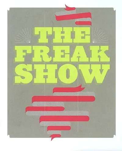 The freak show : exposition, Musée d'art contemporain de Lyon, 6 juin-5 août 2007