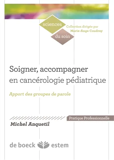 Soigner, accompagner en cancérologie pédiatrique : apports des groupes de parole : pratique professionnelle