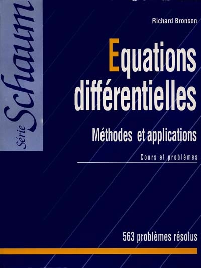 Equations différentielles : méthodes et applications : cours et problèmes