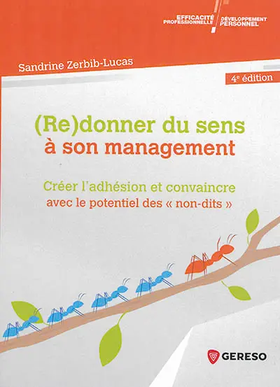 (Re)donner du sens à son management : créer l'adhésion et convaincre avec le potentiel des non-dits