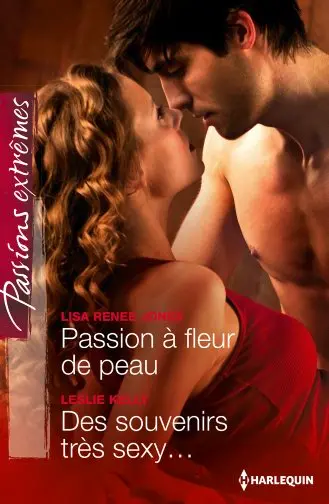 Passion à fleur de peau. Des souvenirs très sexy...