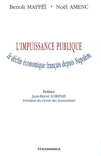 L'impuissance publique : le déclin économique français depuis Napoléon