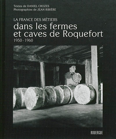 Dans les fermes et caves de Roquefort : 1950-1960