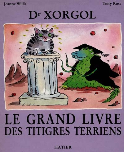 Dr Xorgol: le grand livre des titigres terriens