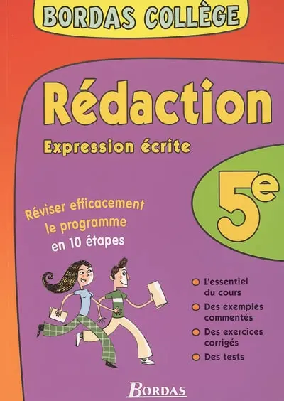 Rédaction, expression écrite 5e : réviser efficacement le programme en 10 étapes : l'essentiel du cours, des exemples commentés, des exercices corrigés, des tests