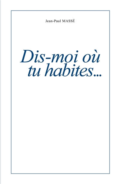Dis-moi où tu habites...