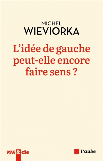 L'idée de gauche peut-elle encore faire sens ?