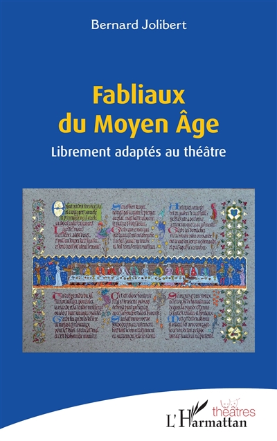 Fabliaux du Moyen Age : librement adaptés au théâtre