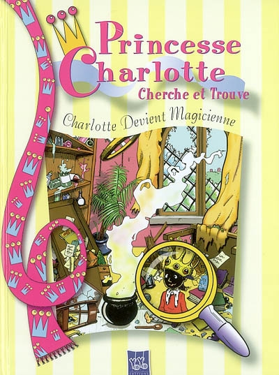 Princesse Charlotte (Cherche et Trouve) : Charlotte devient magicienne