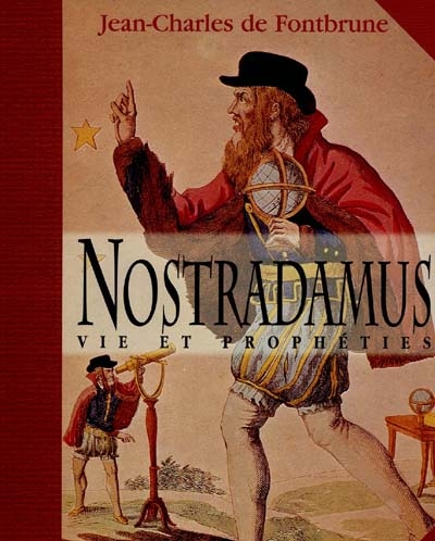 Nostradamus, vie et prophéties