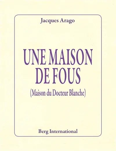Une maison de fous : maison du docteur Blanche