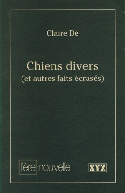 Chiens divers, et autres faits écrasés