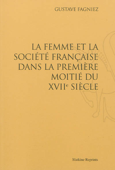La femme et la société française dans la première moitié du XVIIe siècle