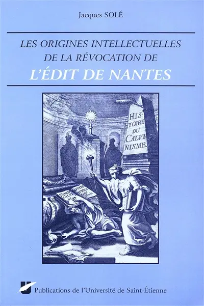 Les origines intellectuelles de la révocation de l'édit de Nantes
