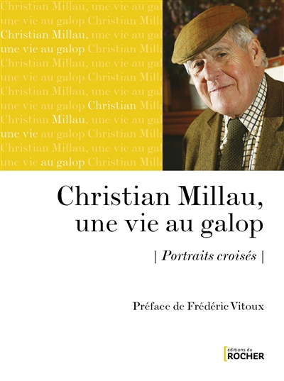 Christian Millau, une vie au galop : portraits croisés