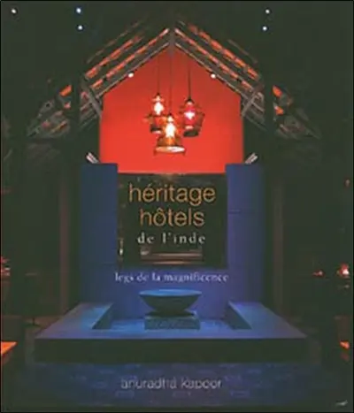 Hôtels héritage de l'Inde : legs de la magnificence