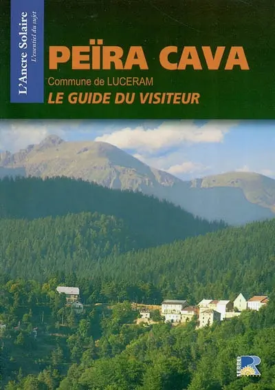 Peïra Cava, commune de Luceram : le guide du visiteur