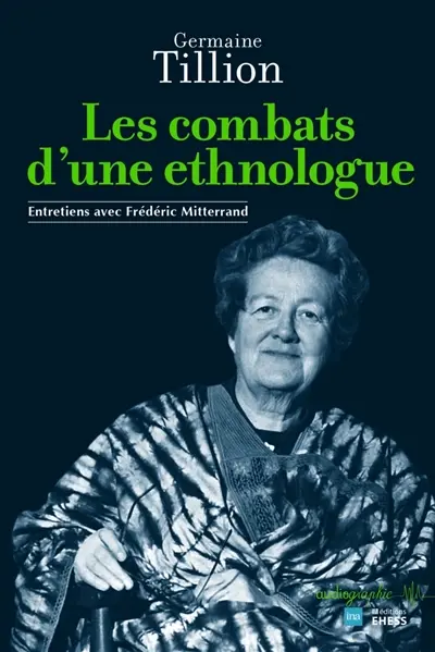 Les combats d'une ethnologue : entretiens avec Frédéric Mitterrand
