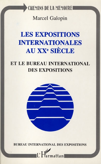 Les expositions internationales au XXe siècle et le Bureau international des expositions