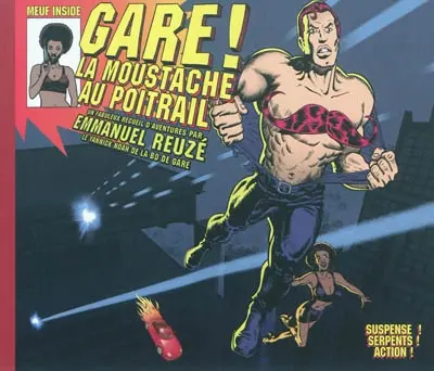 Gare ! : la moustache au poitrail
