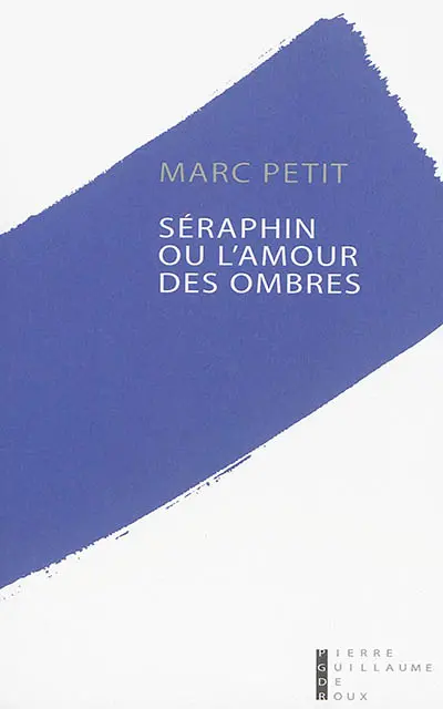 Séraphin ou L'amour des ombres