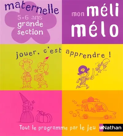 Mon méli-mélo : maternelle grande section 5-6 ans : jouer c'est apprendre, tout le programme sous forme de jeux !