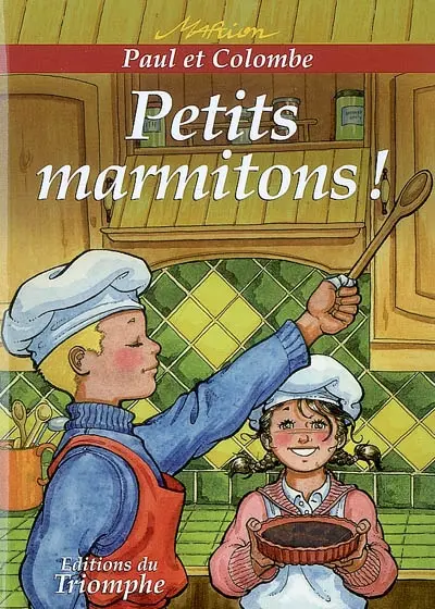 Paul et Colombe. Vol. 8. Petits marmitons !