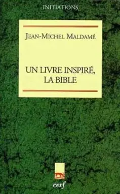 Un livre inspiré, la Bible : le livre où Dieu se dit