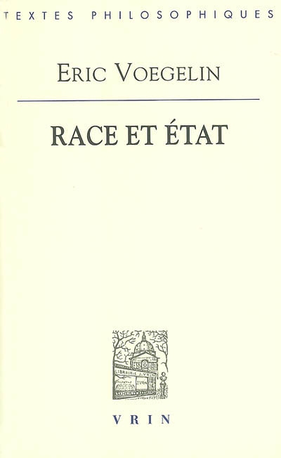 Race et Etat. Eric Voegelin, 1933 : un philosophe face à l'idée de race et au racisme