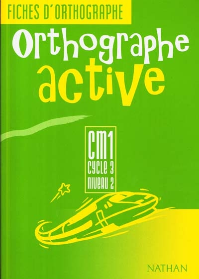 Orthographe active : fichier de l'élève CM1