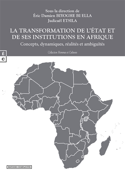 La transformation de l'Etat et de ses institutions en Afrique : concepts, dynamiques, réalités et ambiguïtés