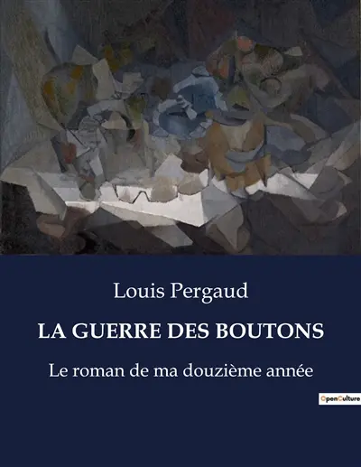 LA GUERRE DES BOUTONS : Le roman de ma douzième année