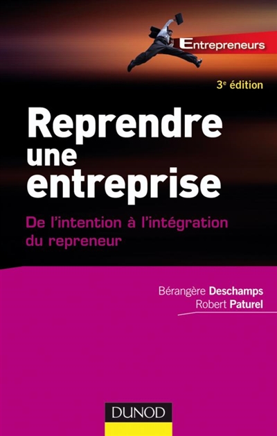 Reprendre une entreprise : de l'intention à l'intégration du repreneur